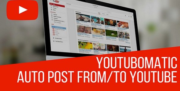 Youtubomatic v2.7.5.7 - Automatic Post Generator and YouTube Auto Poster Plugin for WordPress